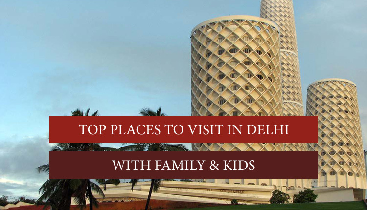 delhi tourist places for family