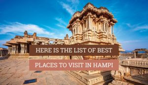 11 The Best Tourist Places to visit in Hampi In 2024